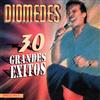 last ned album Diomedes - 30 Grandes Exitos
