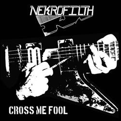 ascolta in linea Nekrofilth, Weapönizer - Cross Me FoolDie Hard