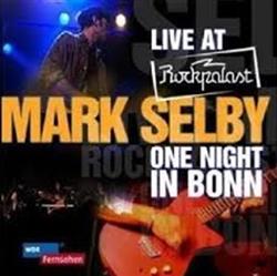 écouter en ligne Mark Selby - Live At Rockplast One Night In Bonn