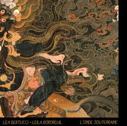 Download Lea Bertucci + Leila Bordreuil - LOnde Souterraine