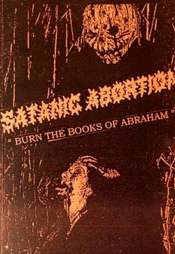 Satanic Abortion - Burn The Books Of Abraham