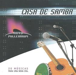 last ned album Various - Casa De Samba Novo Millennium 20 Músicas Para Uma Nova Era