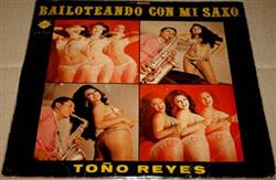 lyssna på nätet Toño Reyes Y Su Orquesta - Bailoteando Con Mi Saxo
