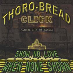 ouvir online ThoroBread Click - Show No Love When None Shown