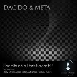 online anhören Dacido & Meta - Knockin On A Dark Room EP