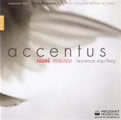 Download Sandrine Piau, Stéphane Degout, Membres De L'Orchestre National De France, Accentus, Laurence Equilbey Fauré - Requiem