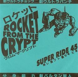 lytte på nettet Rocket From The Crypt - Super Ride 45