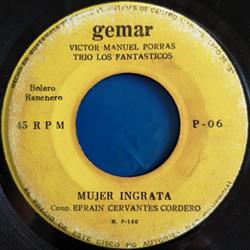 télécharger l'album Victor Manuel Porras, Trío Los Fantásticos, Gerardo Marroquín Rivas - Mujer Ingrata La Granja De Pavón