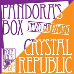 Album herunterladen Tevo Howard - Pandoras Box Crystal Republic