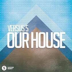 escuchar en línea Versus 5 - Our House