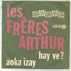 écouter en ligne Les Frères Arthur - Hay Ve Aoka Izay