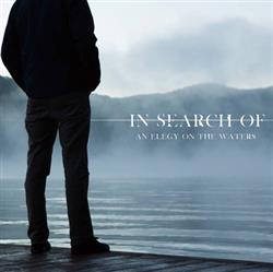 online anhören In Search Of - An Elegy On The Waters
