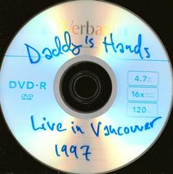 online anhören Daddy's Hands - Live in Vancouver 1997