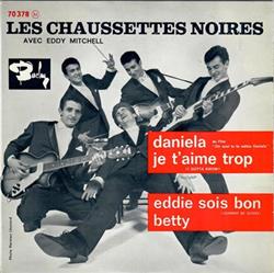 baixar álbum Les Chaussettes Noires Avec Eddy Mitchell - Daniela Je Taime Trop Eddie Sois Bon Betty