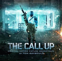 escuchar en línea Tom Raybould - The Call Up Original Motion Picture Soundtrack