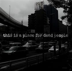télécharger l'album This Is A Place For Dead People - Demo 2018