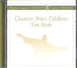 écouter en ligne MarieLouise Valentin & Hubert Bourel - Chanter Prier Célébrer Ton Nom