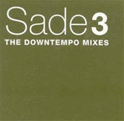 lataa albumi Sade - The Downtempo Mixes 3