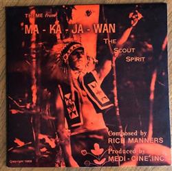 descargar álbum Richard Manners - Theme from Ma Ka Ja Wan The Scout Spirit