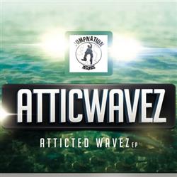lataa albumi Atticwavez - Atticted Wavez EP
