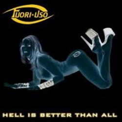Download Fuori Uso - Hell Is Better Than All