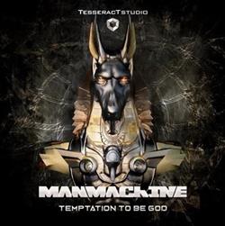 online luisteren Manmachine - Temptation To Be God