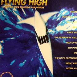 Album herunterladen Various - Flying High 12 Uplifting House And Energy Club Anthems