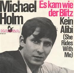 last ned album Michael Holm - Es Kam Wie Der Blitz Kein Alibi She Rides With Me