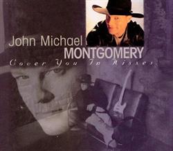 online anhören John Michael Montgomery - Cover you in Kisses