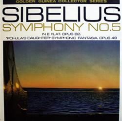 Sibelius Sir John Barbirolli Conducting The Halle Orchestra - Symphony No 5 In E Flat Opus 82 Pohjlas Daughter Symphonic Fantasia Opus 49