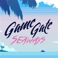 last ned album GameGate - SEAWAYS 2014