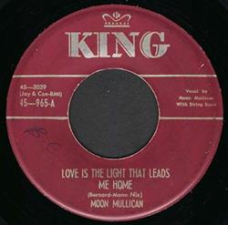 lytte på nettet Moon Mullican - Love Is The Light That Leads Me Home