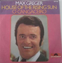 last ned album Max Greger - House Of The Rising Sun O Cangaceiro