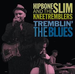 télécharger l'album Hipbone Slim And The Kneetremblers - Tremblin The Blues
