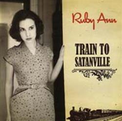ladda ner album Ruby Ann - Train To Satansville