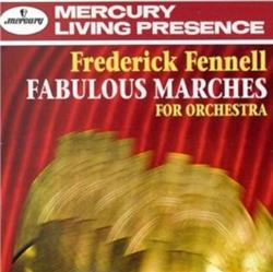 last ned album Frederick Fennell - Fabulous Marches For Orchestra