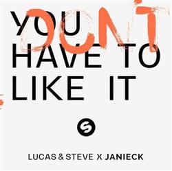 télécharger l'album Lucas & Steve X Janieck - You Dont Have To Like It