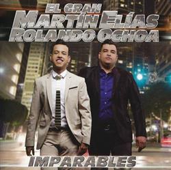 descargar álbum El Gran Martín Elías Rolando Ochoa - Imparables