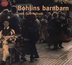 télécharger l'album Bohlins Barnbarn Med Curt Tallroth - Bohlins Barnbarn Med Curt Tallroth