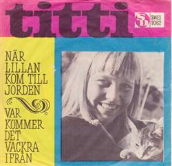 lataa albumi Titti - När Lillan Kom Till Jorden