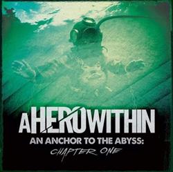 ladda ner album A Hero Within - An Achor To The Abyss Chapter One