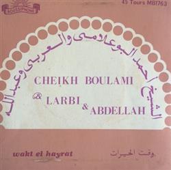 lytte på nettet الشيخ أحمد البوعلامي و العربي و عبدالله Cheikh Boulami & Larbi & Abdellah - وقت الحيرات Wakt el Hayrat