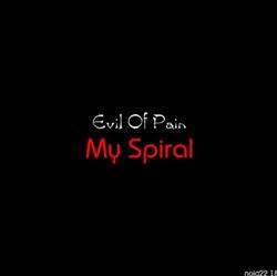 online luisteren Evil Of Pain - My Spiral