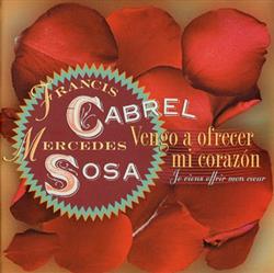 télécharger l'album Francis Cabrel Mercedes Sosa - Vengo A Ofrecer Mi Corazon Je Viens Offrir Mon Cœur