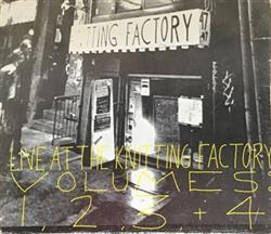last ned album Various - Live At The Knitting Factory Volumes 1 2 3 4