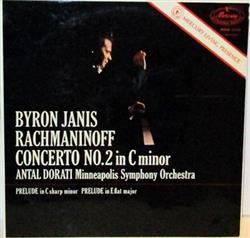 Rachmaninoff, Byron Janis, Antal Dorati, Minneapolis Symphony Orchestra - Concerto No 2 In C Minor Prelude In C Sharp Minor Prelude In E Flat Major
