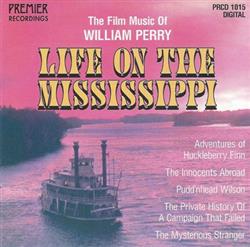 Album herunterladen William Perry - The Film Music Of William Perry Life On The Mississippi