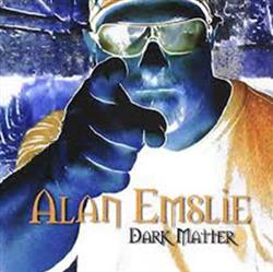online anhören Alan Emslie - Dark Matter