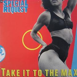 Special Request - Take It To The Max