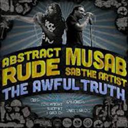 ouvir online Abstract Rude & MusabSab The Artist - The Awful Truth